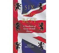 Six of the Best: A Pantheon of Great British Heroes