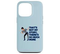 Six Parr That's not my Story Queens Musical Theatre Theater Case for iPhone 13 Pro