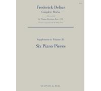 Six Piano Pieces: Supplement to Complete Works Volume 33
