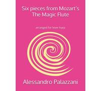 Six pieces from Mozart’s The Magic Flute: arranged for lever harp
