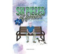 Six Pieces of Forever: Love Infinite, the Final Gift from Grampy Rick.