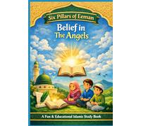Six Pillars of Eeman: Belief in the Angels