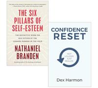 Six Pillars of Self-Esteem By Nathaniel Branden Ph.D. & Confidence Reset Not Louder. Just Realer By Dex Harmon 2 Books Collection Set