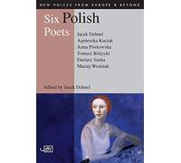 Six Polish Poets (New Voices from Europe & Beyond)