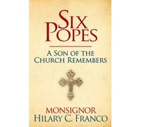 SIX POPES : A Son of the Church Remembers
