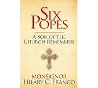 Six Popes: A Son of the Church Remembers