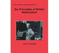 Six Principles of British Nationalism: 7 (The A.K. Chesterton Trust Reprint Series)