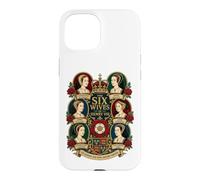 Six Queens, One King, History Forever Wives of Henry VIII Case for iPhone 15