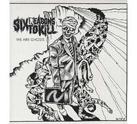 Six Reasons To Kill - We Are Ghosts [VINYL]