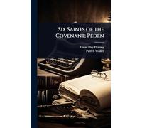 Six Saints of the Covenant; Peden