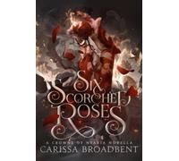 Six Scorched Roses (Crowns of Nyaxia)