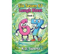 Six Seven 67 Laugh Blast Book 5: The Grand Finale - Biggest Joke Collection with Ultimate Riddles, Epic Would You Rather Battles, and Wildest Secret Gags Ever for Kids