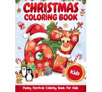 Six Seven 67 Meme Christmas Coloring Book for Kids: Funny & Festive Holiday Coloring Pages with the Trendy 67 Number Meme - Cute Santa, Elves, Reindeer & Christmas Characters for Kids