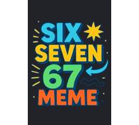 Six Seven 67 Meme Notebook: Funny and humorous journal Notebook for Meme Lovers, laughs, notes, and daily creativity, 110 pages