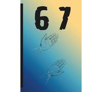 Six-Seven: A Space for Teens to Write Using Sayings Adults Don’t Understand: Daily Mood Journal for Teens: Track Emotions, Self-Care, Gratitude, ... Journal for Teen Boys, Girls & Young Adults