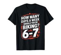 Six Seven Biking Meme How Many Days 6-7 T-Shirt