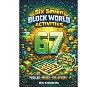 Six Seven Block World Activities: Puzzles, mazes, challenges