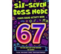 Six Seven Boss Mode: Chaos Squad Activity Book For Teens: Memes, Puzzles, Word Games, Mazes, Riddles & Squad Challenges