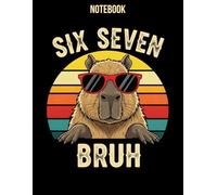 Six Seven Bruh Capybara Notebook: Funny 67 Meme Journal for School