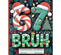 Six Seven Bruh Christmas Composition Notebook: Candy Cane Holiday Graphic Lined Journal for Boys, Kids & Teens | Wide Ruled Cute Xmas Light Aesthetic Writing Book