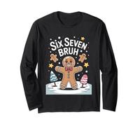 Six Seven Bruh Gingerbread Festive Cheer 6 7 Long Sleeve T-Shirt