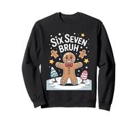 Six Seven Bruh Gingerbread Festive Cheer 6 7 Sweatshirt