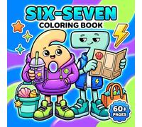 Six Seven Coloring Book: Cute Viral Number Designs For Anyone Obsessed With Online Humor, Relaxation, And Creative Play