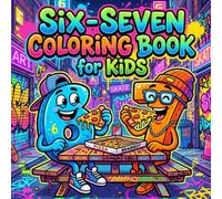 Six-Seven Coloring Book for Kids: The Ultimate 6 7 Activity Book with Bold Outlines and Simple Shapes for Kids and Teens - 50 Fun Hilarious Pages, Retro Cartoons and Slime Designs