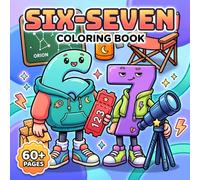 Six-Seven Coloring Book: Fun IYKYK Meme Activity Pages for Kids, Tweens, and Adults Featuring 60+ Trendy Designs for Stress Relief