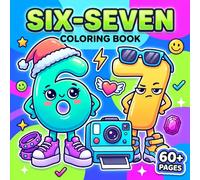 Six Seven Coloring Book: Relaxing 67-Inspired Art Pages Filled With Whimsy, Laughs, And Modern Internet Culture