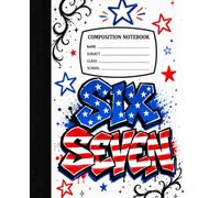 Six Seven Composition Notebook: Wide Ruled Notebook for School, Notes, Journaling and Everyday Writing | 120 Pages | 7.5 x 9.25 Inches