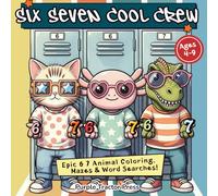 Six Seven Cool Crew: Epic 6 7 Animal Coloring, Mazes & Word Searches for Kids Ages 4 to 9