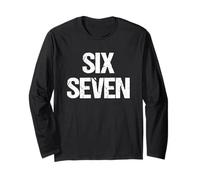 Six Seven - Funny Memes Saying Sarcastic Novelty Cool Meme Long Sleeve T-Shirt