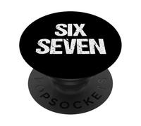 Six Seven - Funny Memes Saying Sarcastic Novelty Cool Meme PopSockets Adhesive PopGrip