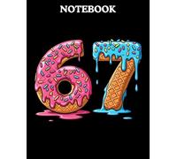 Six Seven Ice Cream Drip 67 Notebook: Cool Meme Funny Number Journal for School, Work & Everyday Notes