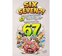 SIX SEVEN?! La aventura definitiva 67 "¿Qué Eliges?" con Puntos Aura: 300+ preguntas locas, VS Battles y Nivel Endboss | El regalo perfecto para niños y niñas de 8-12 años