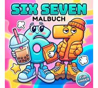 Six Seven Malbuch: Einzigartige Und Humorvolle Ausmalmotive Für Kinder, Jugendliche Und Erwachsene Für Kreative Und Entspannte Stunden