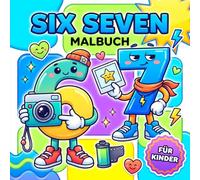 Six Seven Malbuch Für Kinder: Kreativer Spaß Mit Angesagtem Brainrot Humor Sowie Entspannenden Motiven Gegen Den Alltäglichen Stress