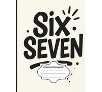 Six Seven Moves: Let's Go, Lined Composition Notebook Journal For Adults, Teen, Kids, School, Office, Work, College, Social Media: 8.5 x 11.25 Inches ... Lines With Margins | 100 Pages College Ruled