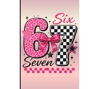 Six Seven Notebook: Super Cute Lined Journal Based on the Popular Internet 6 7 Meme | 100 Pages | Small 6×9 Size | Great Gift Idea | Pink/Black