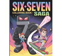 Six-Seven Saga Coloring Book: The Epic Number Battle: An Action Packed Adventure Based on the "Why is 6 Afraid of 7" Joke | Funny Number Lore Coloring Pages for Kids and Teens