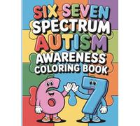 Six Seven Spectrum Autism Coloring Book for Kids: With 40 Fun Learning Coloring Pages Inspired by the Six Seven Meme