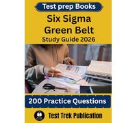 Six Sigma Green Belt Test prep Books Study Guide 2026: 200 Practice Questions