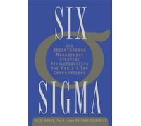 Six SIGMA: The Breakthrough Management Strategy Revolutionizing the World's Top Corporations