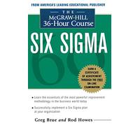 Six Sigma: The Mcgraw-Hill 36 Hour Course (McGraw-Hill 36-Hour Courses)