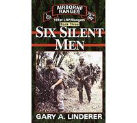 Six Silent Men: Book 3 (101st Lrp/Rangers) by Linderer. Gary A ( 1997 ) Mass Market Paperback