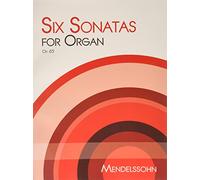 Six Sonatas for Organ: Mendelssohn [Paperback] Felix Mendelssohn [Paperback] Felix Mendelssohn [Paperback] Felix Mendelssohn [Paperback] Felix Mendelssohn [Paperback] Felix Mendelssohn [Paperback] Felix Mendelssohn [Paperback] Felix Mendelssohn [Paperback] Felix Mendelssohn [Paperback] Felix Mendelssohn [Paperback] Felix Mendelssohn