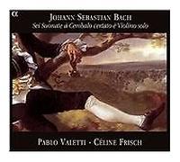 Valetti · Frisch – Bach: Sonatas for Violin & Keyboard BWV 1014–1019