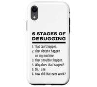 Six Stages of Debugging Funny Software Development Design Case for iPhone XR