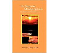Six Steps for Managing Loss: A Catholic Guide Through Grief